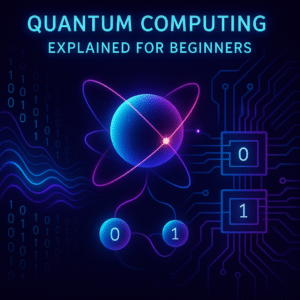 Quantum Computing Explained for Beginners